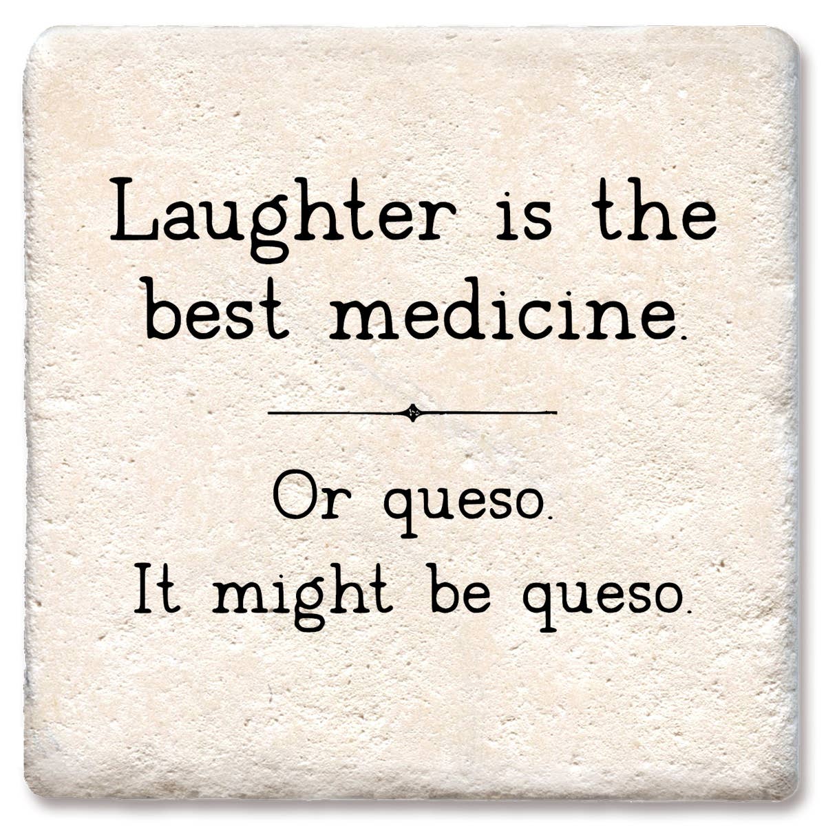 Coaster Laughter is the Best Medicine