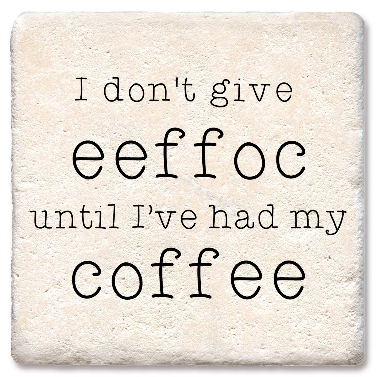 Coaster I don't give eeffoc
