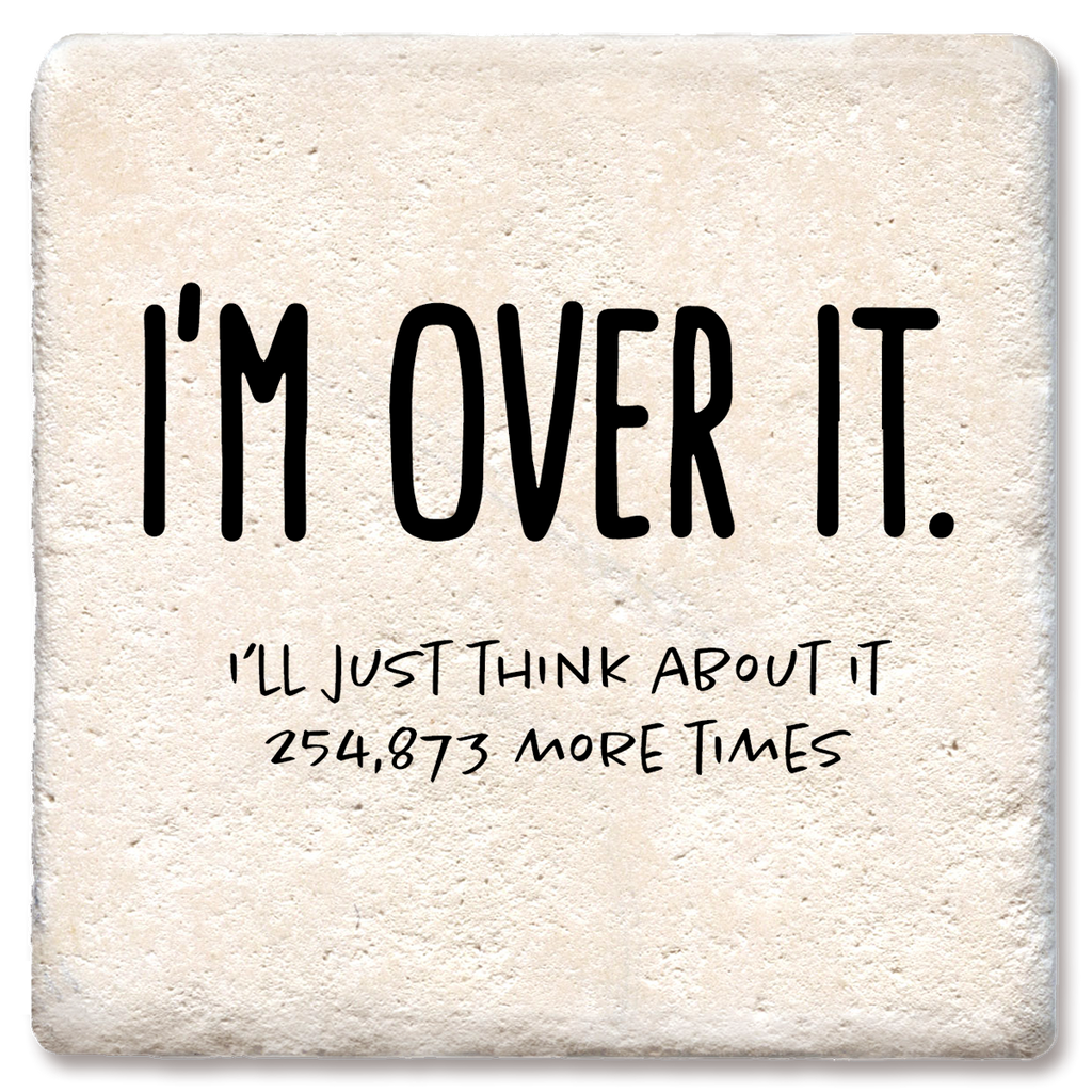 Coaster I'm Over It