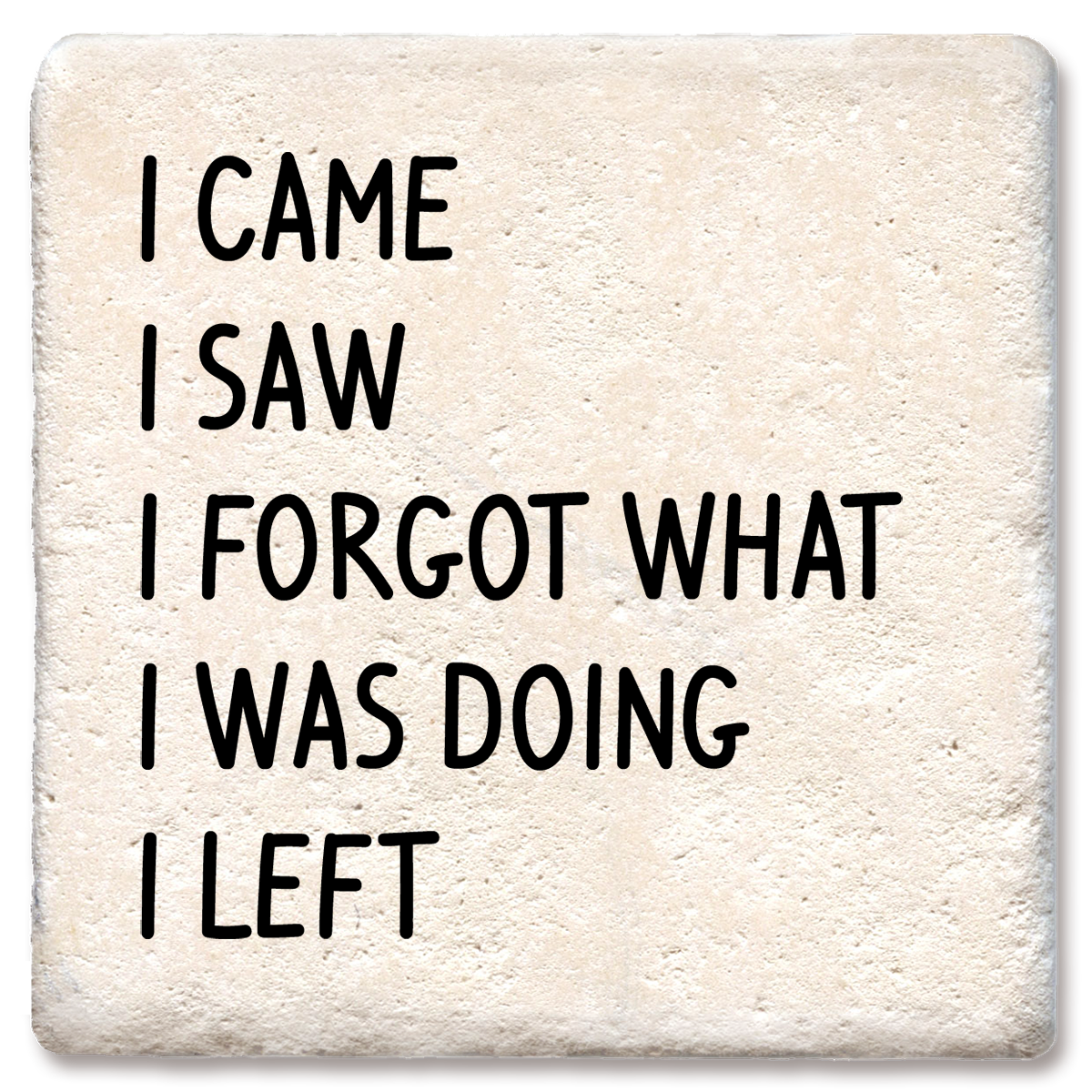 Coaster I came I saw I forgot what I was doing Drink Coaster
