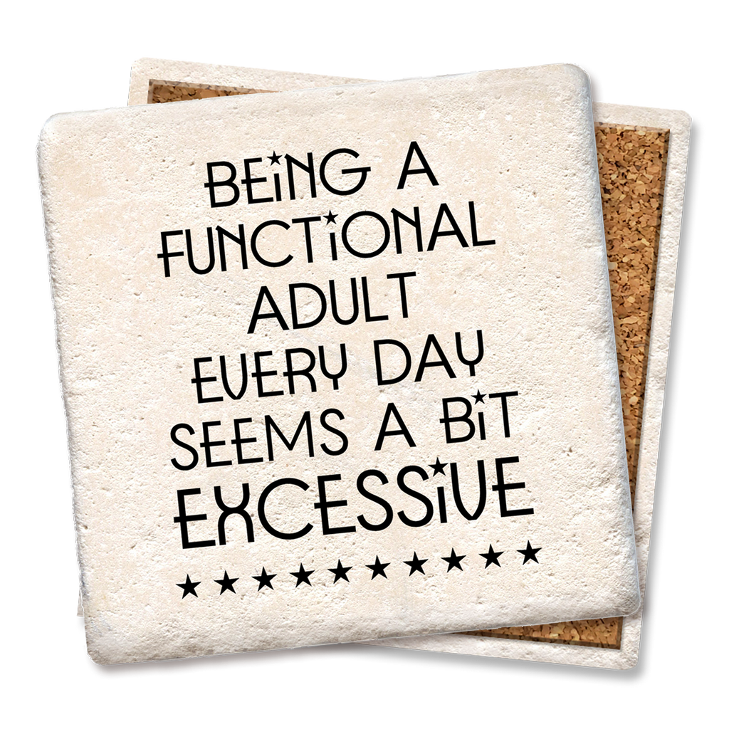 Coaster Being a Functional Adult Every Day