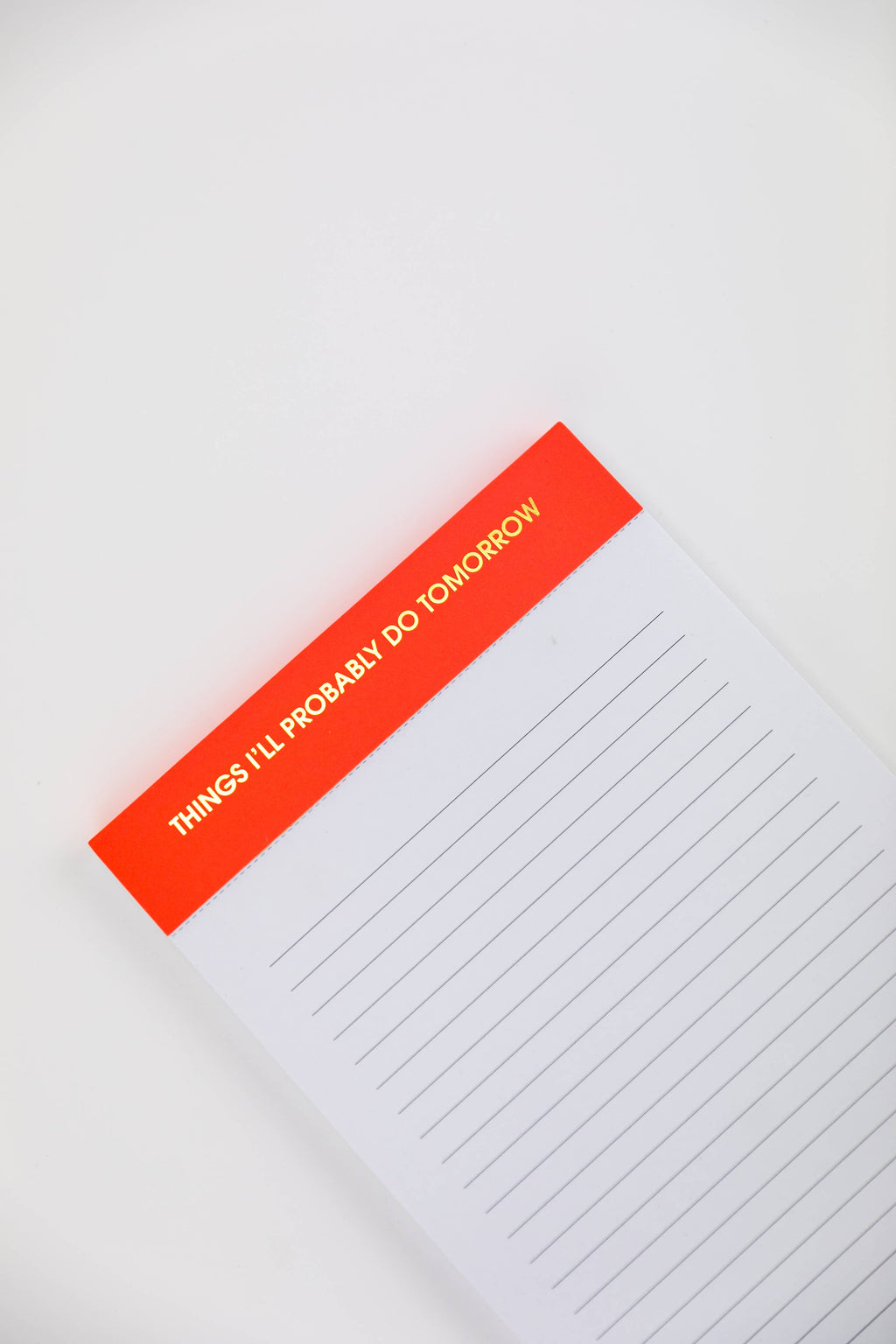 Things I'll Probably Do Tomorrow - Lined Notepad, To Do List