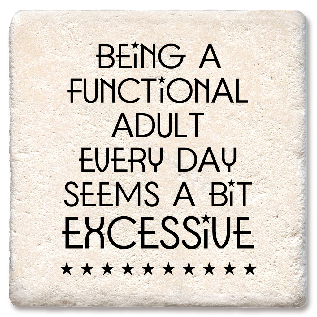 Coaster Being a Functional Adult Every Day