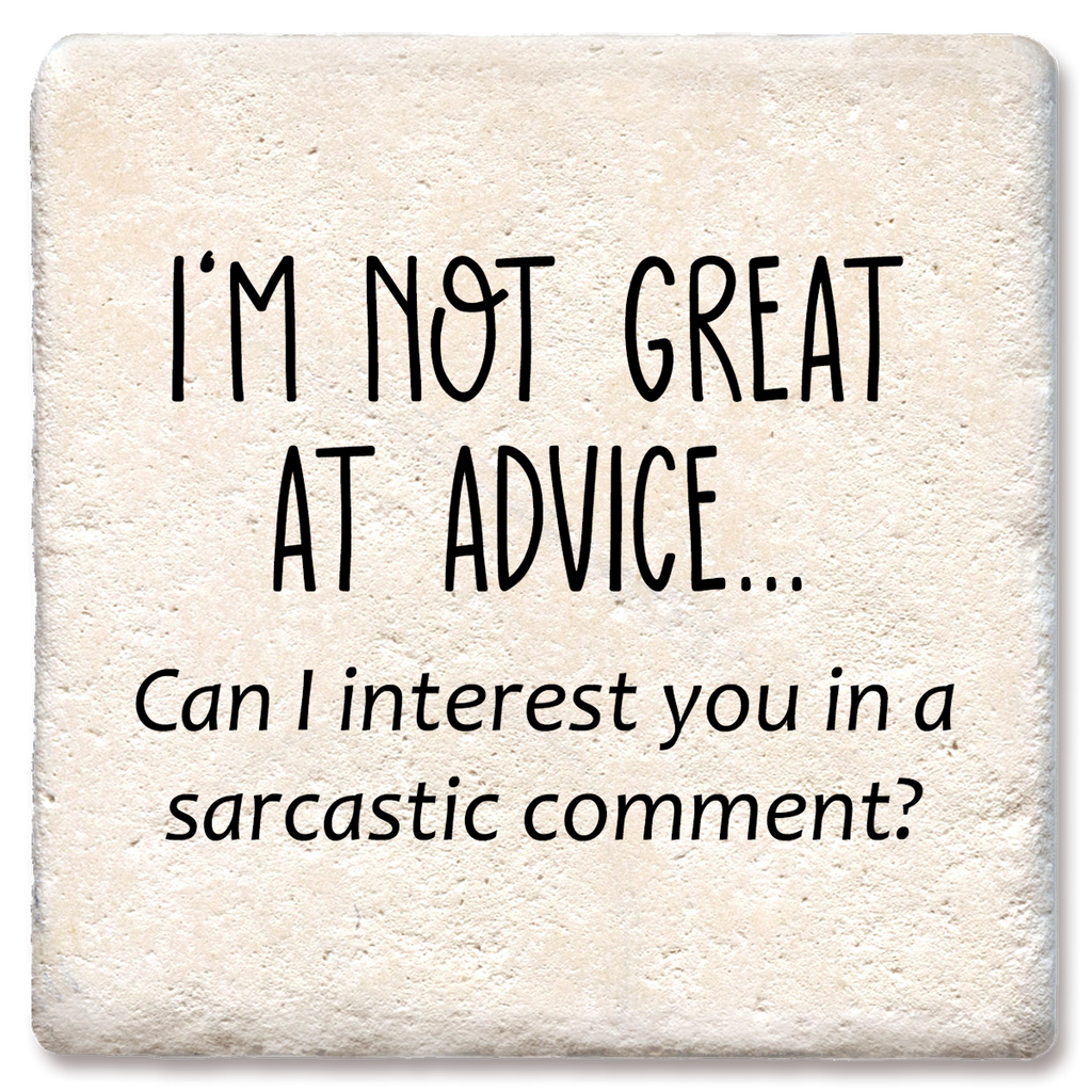 Coaster I'm Not Great At Advice