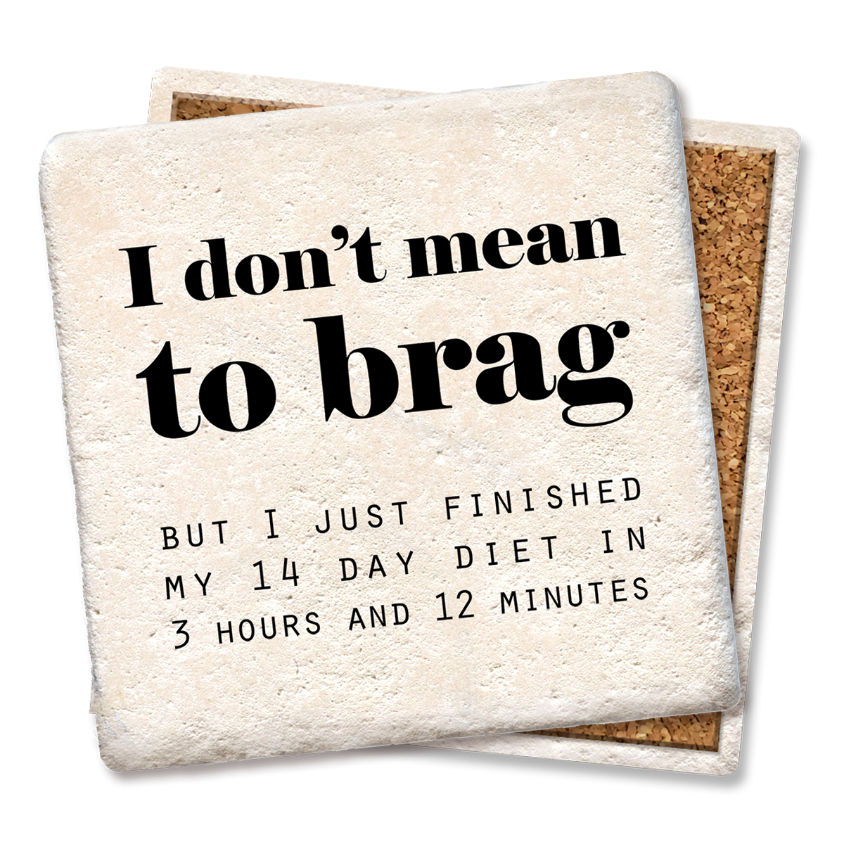 COASTERS I DON'T MEAN TO BRAG COASTER