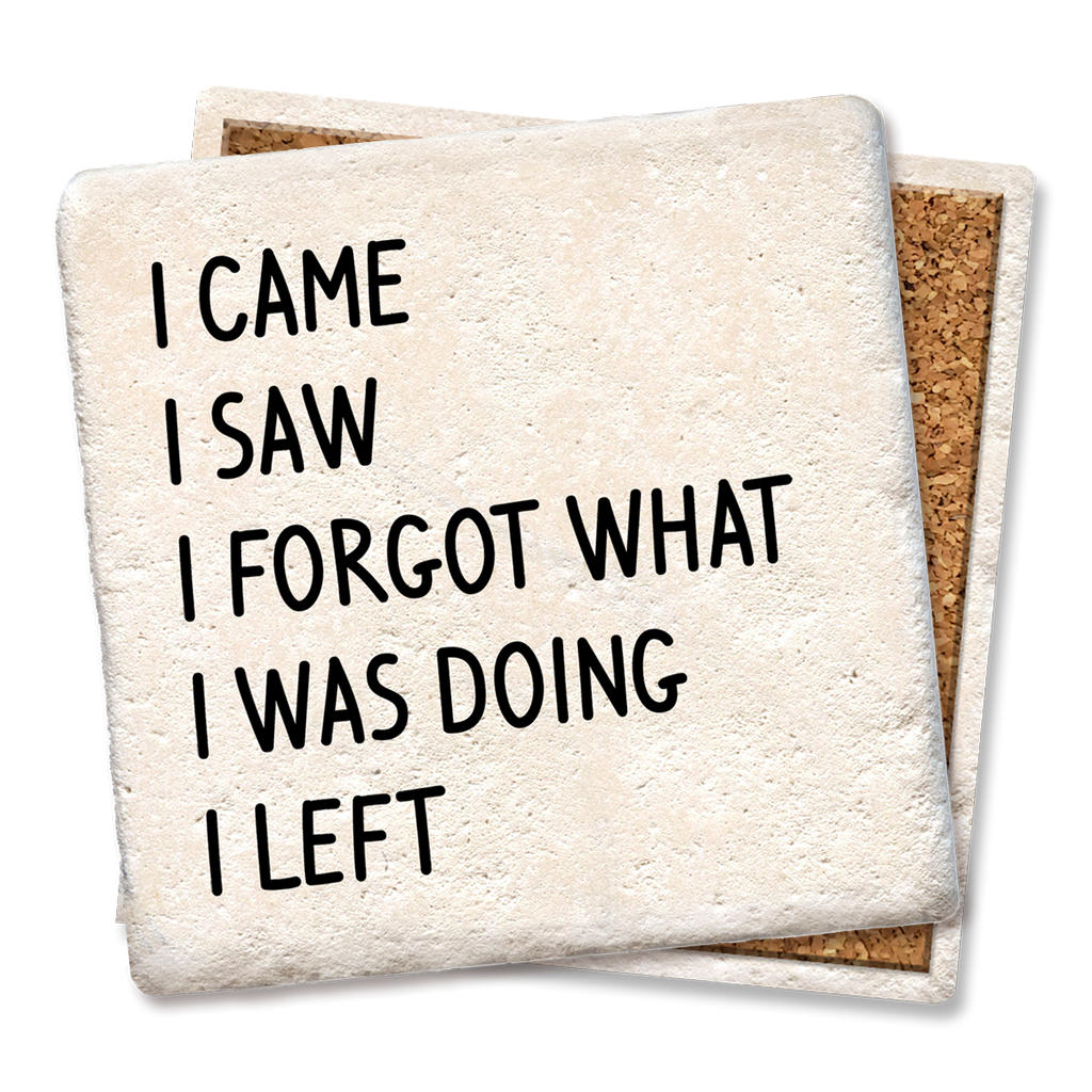 Coaster I came I saw I forgot what I was doing Drink Coaster