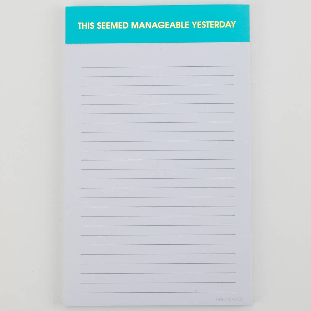 This Seemed Manageable Yesterday - Lined Notepad, To Do List