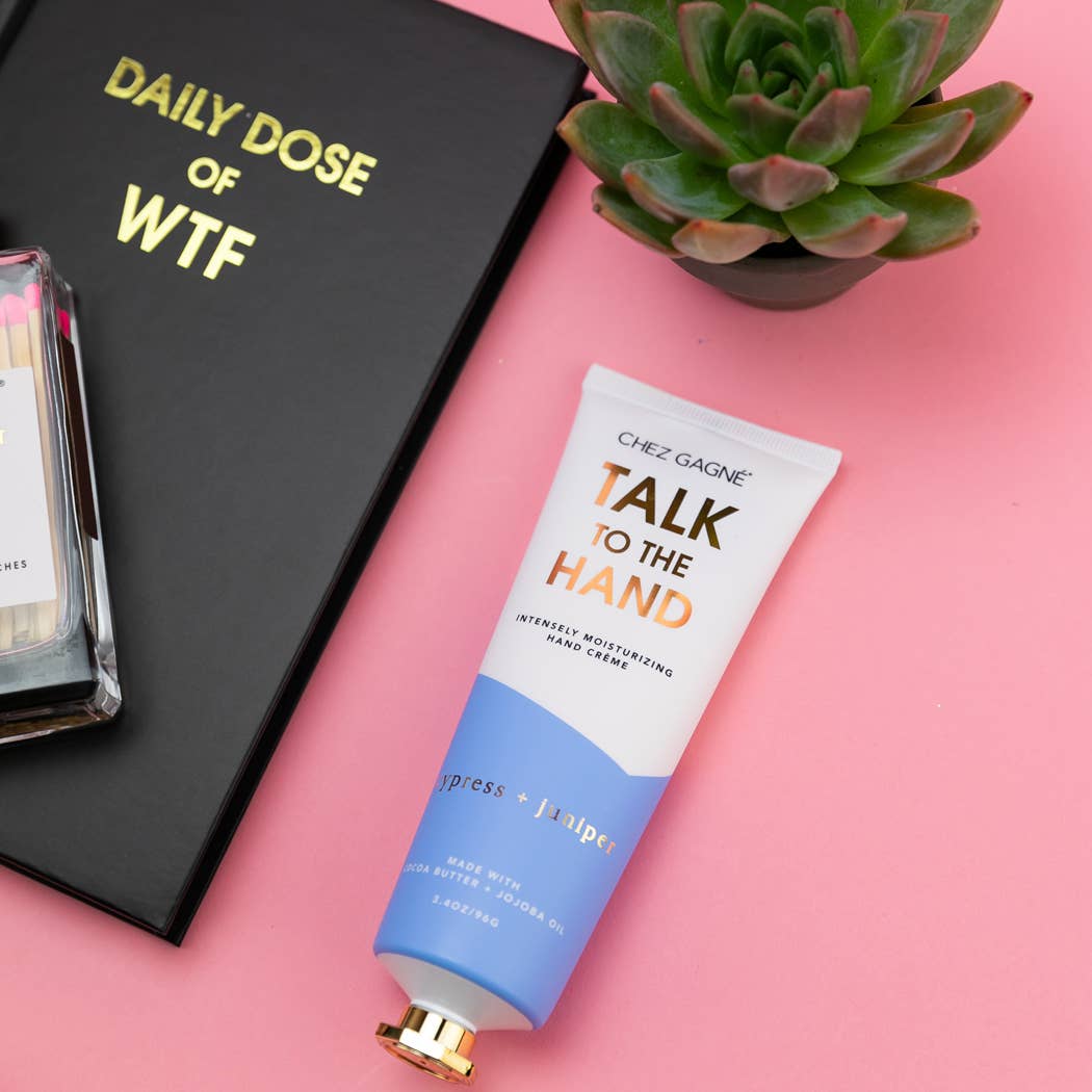 Talk to the Hand - Funny Hand Cream Gift, Cypress + Juniper