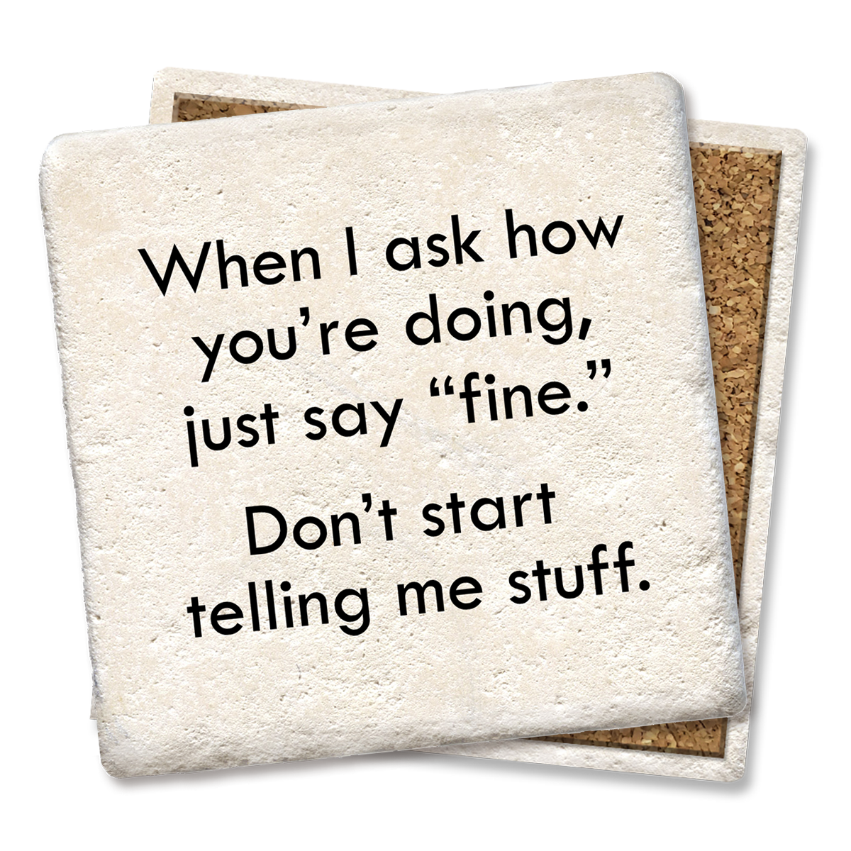 When I Ask How Youre Doing Coaster