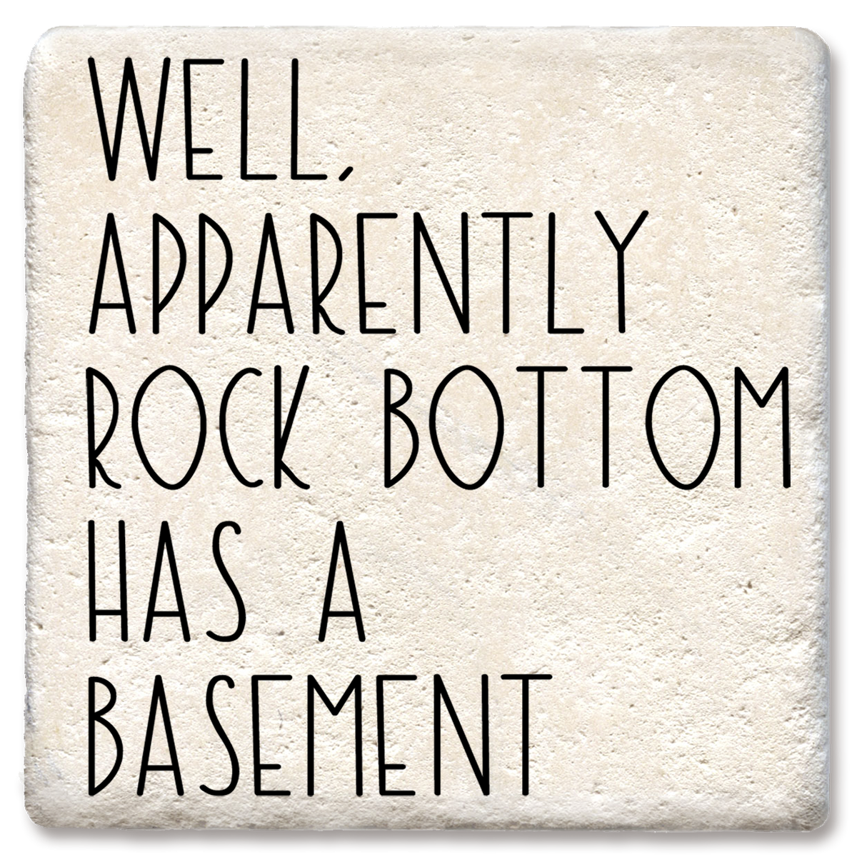 Drink Coaster Rock Bottom Has a Basement